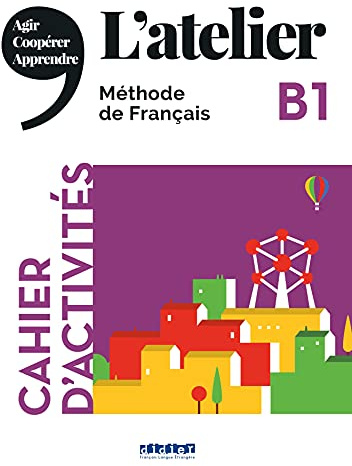 L'atelier - Méthode de Français - Ausgabe 2019 - B1: Cahier d'activités mit MP3-CD