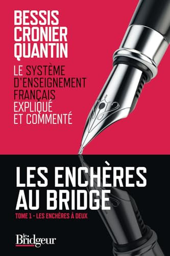Les enchères au bridge: Tome 1 - Les enchères à deux: Le Système d'enseignement français expliqué et commenté