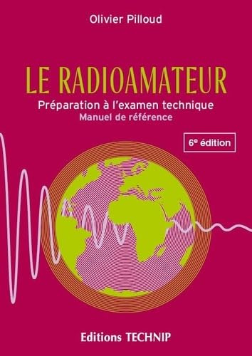 Le radioamateur - Préparation à l'examen technique: Manuel de référence