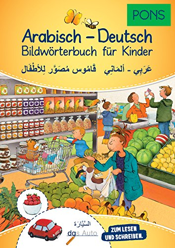 PONS Bildwörterbuch für Kinder Arabisch-Deutsch: Zum Lesen und Schreiben