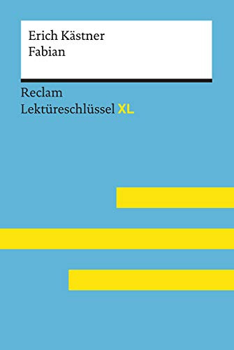 Fabian von Erich Kästner: Lektüreschlüssel mit Inhaltsangabe, Interpretationen, Prüfungsaufgaben mit Lösungen, Lernglossar – Kästner, Erich; Rostami ... Kani Mam – 15503 (Reclam Lektüreschlüssel XL)