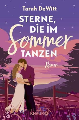 Sterne, die im Sommer tanzen: Roman | Small Town Romance mit Fake Dating und Happy End – Ein humorvoller Liebesroman zum Verlieben