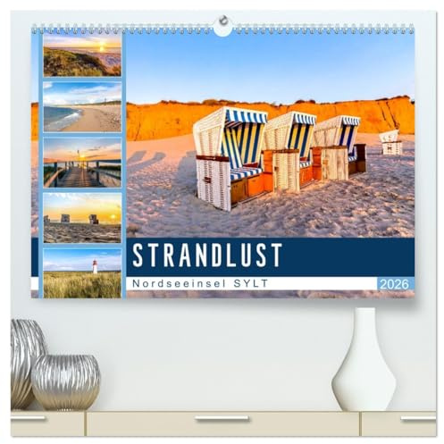 STRANDLUST Nordseeinsel Sylt (hochwertiger Premium Wandkalender 2026 DIN A2 quer), Kunstdruck in Hochglanz: Stimmungsvolle Inselblicke im Licht der Sonne (CALVENDO Orte)