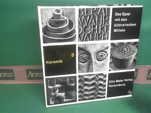 Keramik Bd. 3 (Das Spiel mit den bildnerischen Mitteln)