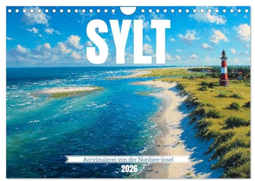 Sylt - Acrylmalerei von der Nordsee-Insel (Wandkalender 2026 DIN A4 quer), CALVENDO Monatskalender: Deutschland-Kalender mit Motiven aus ... für Liebhaber der Nordsee (CALVENDO Orte)