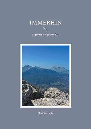 Immerhin: Tagebuch des Jahres 2021