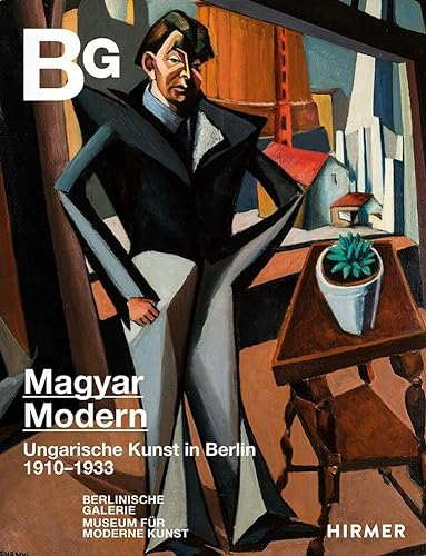 Magyar Modern: Ungarische Kunst in Berlin 1910-1933