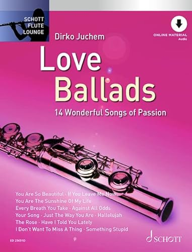 Love Ballads: 14 wundervolle Lieder der Leidenschaft. Flöte. (Schott Flute Lounge)