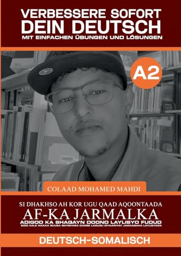 Verbessere sofort dein Deutsch mit einfachen Übungen und Lösungen: SI DHAKHSO AH KOR UGU QAAD AQOONTAADA AF KA JARMALKA ADIGOO KA SHAQAYN DOONA ... DAMBE KUGU QORAN JAWAABAHA LAYLISYADA