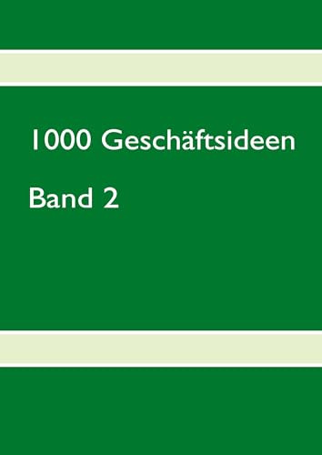1000 Geschäftsideen: Band 2