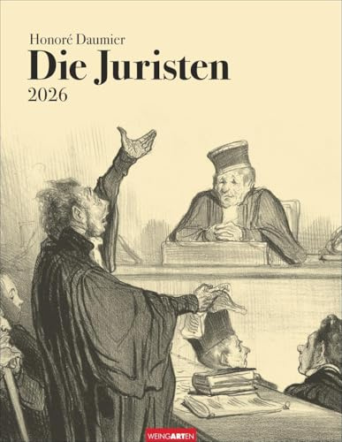 Honoré Daumier: Die Juristen Kalender 2026: Wandkalender mit Juristen-Karikaturen und bissigem Witz. Kunstvoller Wand-Kalender im Hochformat 34 x 44 cm