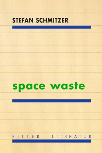 space waste: poem betreffend das geräusch von einem mistsack der von der baggerschaufel fällt nebst appendices