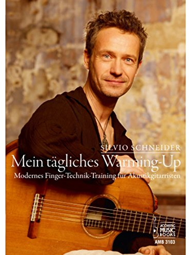 Mein tägliches Warming Up.: Modernes Finger-Technik-Training für Akustikgitarristen