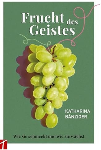 Frucht des Geistes: Wie sie schmeckt und wie sie wächst