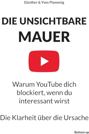 DIE UNSICHTBARE MAUER: Warum YouTube dich blockiert, wenn du interessant wirst Die Klarheit über die Ursache