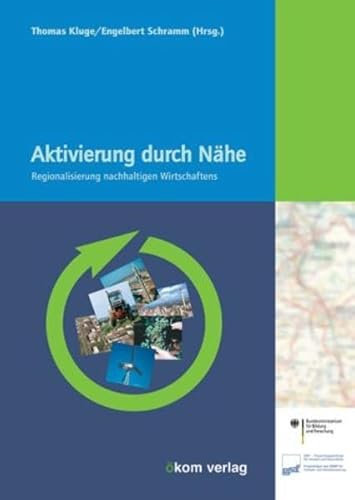 Aktivierung durch Nähe: Regionalisierung nachhaltigen Wirtschaftens