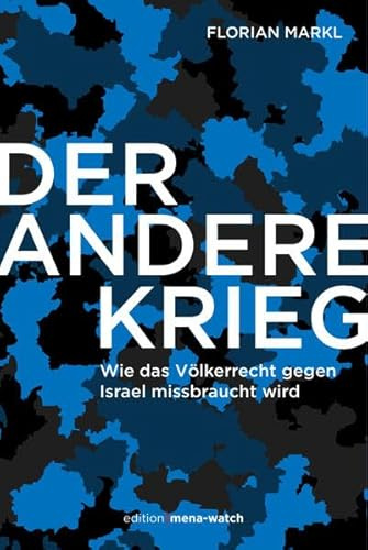 Der andere Krieg.: Wie das Völkerrecht gegen Israel missbraucht wird.