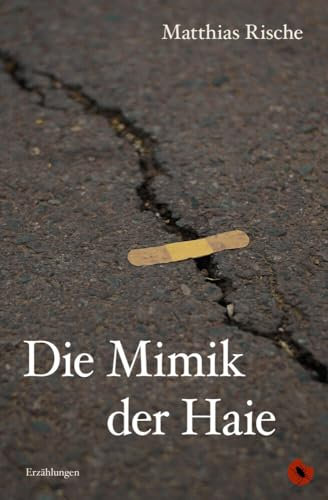Die Mimik der Haie: Erzählungen (Edition Periplaneta: Romane, Novellen, Erzählungen)