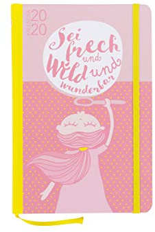 Terminkalender 2020, Wochenplaner 2020, Terminplaner 2020 mit festem Datum und Hardcover: Datierter Wochenkalender, Buchkalender, Planer. Sei frech und wild und wunderbar.