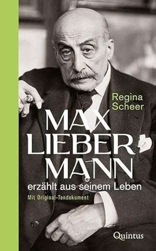 Max Liebermann erzählt aus seinem Leben: Mit Original-Tondokument