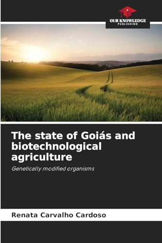 The state of Goiás and biotechnological agriculture: Genetically modified organisms
