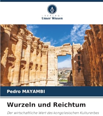 Wurzeln und Reichtum: Der wirtschaftliche Wert des kongolesischen Kulturerbes