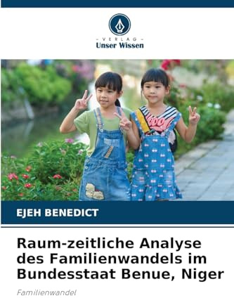Raum-zeitliche Analyse des Familienwandels im Bundesstaat Benue, Niger: Familienwandel