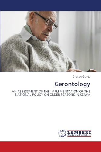 Gerontology: AN ASSESSMENT OF THE IMPLEMENTATION OF THE NATIONAL POLICY ON OLDER PERSONS IN KENYA