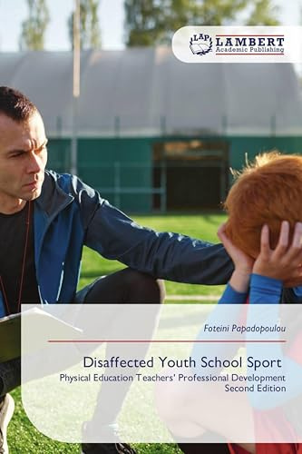 Disaffected Youth School Sport: Physical Education Teachers' Professional Development Second Edition