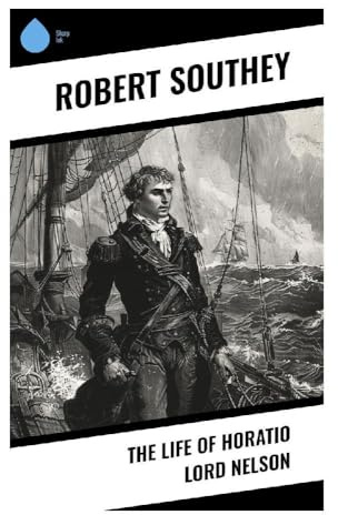 The Life of Horatio Lord Nelson