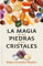 La magia de las piedras y los cristales (Bolsillo) (SALUD Y VIDA NATURAL)
