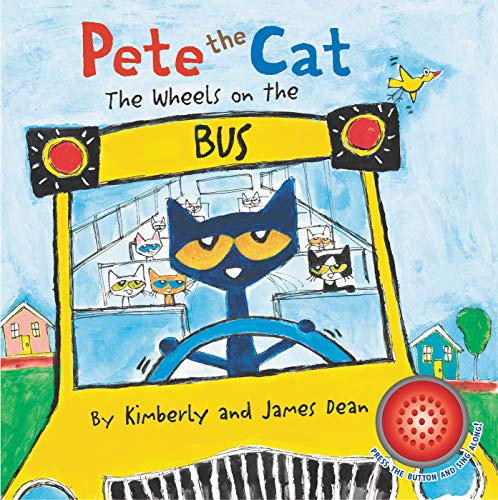 Pete the Cat: The Wheels on the Bus Sound Book: Hop on the bus with Pete the Cat for a groovy sing-along―sturdy board book with an easy on/off music button