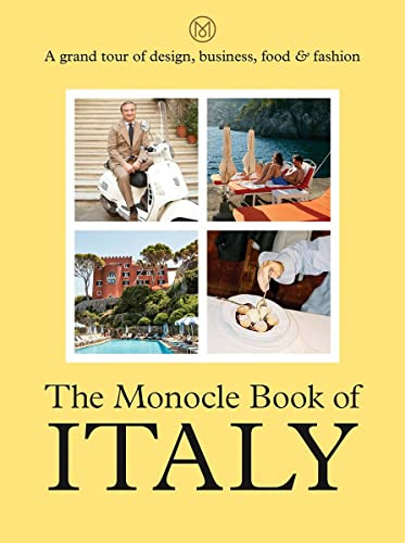 The Monocle Book of Italy: A grand tour of design,business,food and fashion