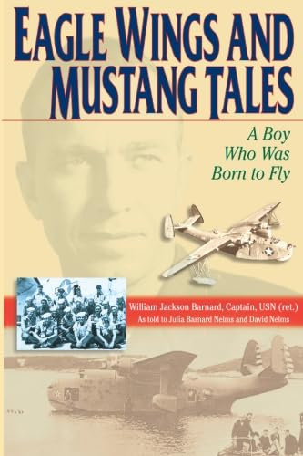 Eagle Wings and Mustang Tales: A boy who was born to fly