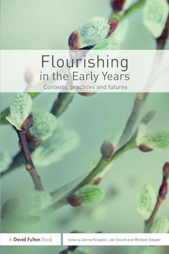 Flourishing in the Early Years: Contexts, practices and futures