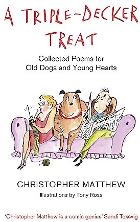 A Triple-Decker Treat: Collected Poems for Old Dogs and Young Hearts