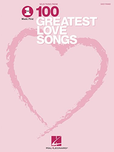Vh1's 100 Greatest Love Songs (Easy Piano Songbook): Music First