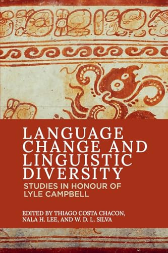 Language Change and Linguistic Diversity: Studies in Honour of Lyle Campbell