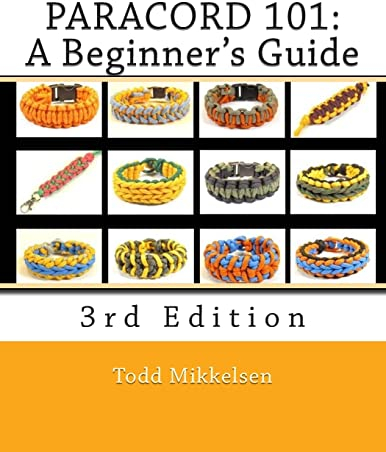 Paracord 101: A Beginner's Guide, 3rd Edition