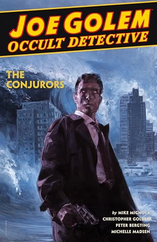 Joe Golem: Occult Detective Volume 4--The Conjurors (Joe Golem Occult Detective, 4, Band 4)
