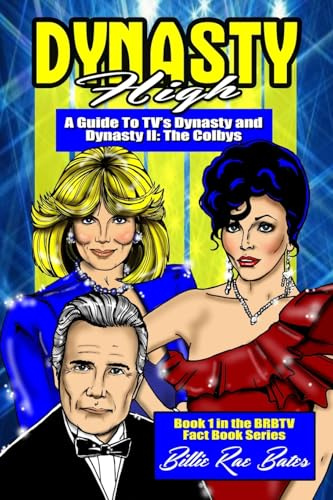 Dynasty High: A guide to TV's Dynasty: 1 (Brbtv Fact Book)