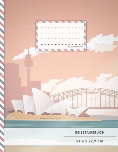 Reisetagebuch: DIN A4, 70+ Seiten, Soft Cover, Register, Reisecheckliste, „Australien“ • Original #GoodMemos Travel Journal • Reisenotizbuch zum Selberschreiben