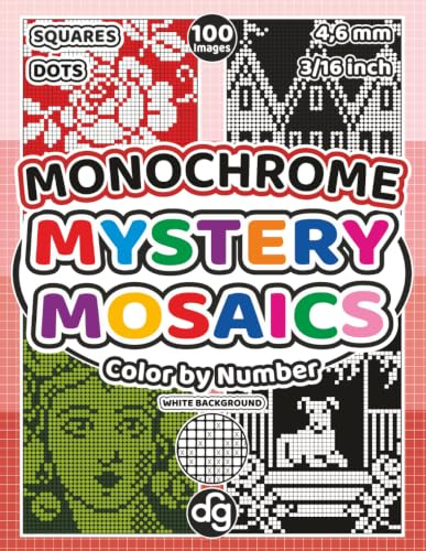 Monochrome Mystery Mosaics with Squares & Dots for Women, Teens, Kids & Seniors: 100 Easy Pixel Art Quest Hidden Pictures with patterns, mandalas, ... (Best 100 | Mystery Mosaic Color By Number)