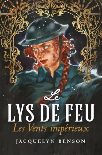 LE LYS DE FEU : LES VENTS IMPÉRIEUX (TOME 4)