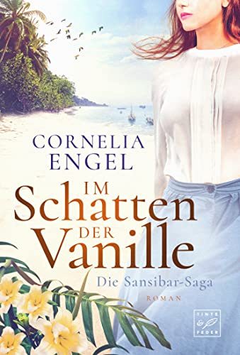 Im Schatten der Vanille (Die Sansibar-Saga, Band 1)