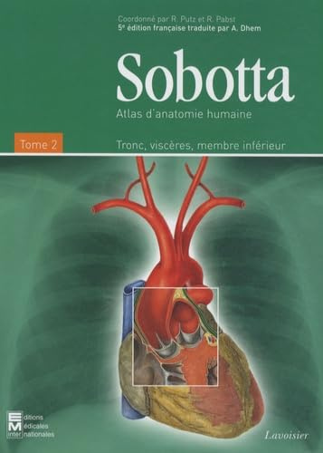 Atlas d'anatomie humaine Sobotta: Tome 2, Tronc, viscères, membre inférieur