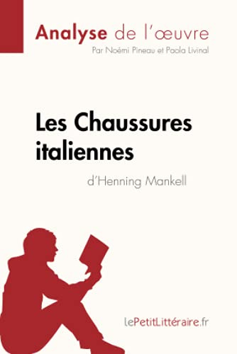 Les Chaussures italiennes d'Henning Mankell (Analyse de l'oeuvre): Analyse complète et résumé détaillé de l'oeuvre (Fiche de lecture)