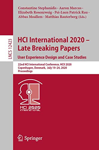 HCI International 2020 - Late Breaking Papers: User Experience Design and Case Studies: 22nd HCI International Conference, HCII 2020, Copenhagen, ... (Lecture Notes in Computer Science, 12423)