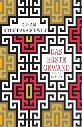 Das erste Gewand: Roman