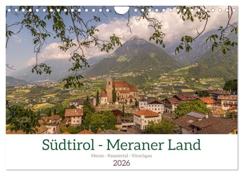 Südtirol - Meraner Land (Wandkalender 2026 DIN A4 quer), CALVENDO Monatskalender: Zauberhafte Bilder von Passeiertal, Vinschgau und Meran (CALVENDO Natur)